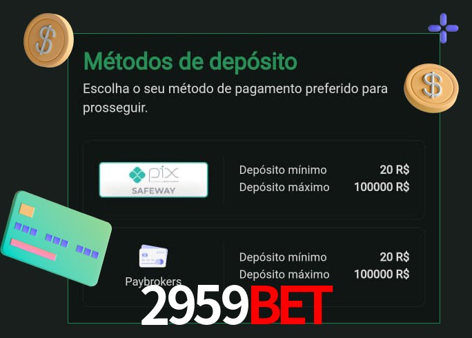 O cassino 2959Bet oferece uma grande variedade de métodos de pagamento